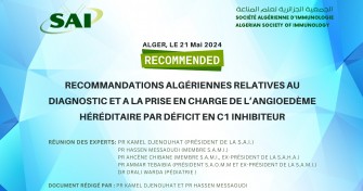 RECOMMANDATIONS ALGÉRIENNES RELATIVES AU DIAGNOSTIC ET A LA PRISE EN CHARGE DE L’ANGIOEDÈME HÉRÉDITAIRE PAR DÉFICIT EN C1 INHIBITEUR