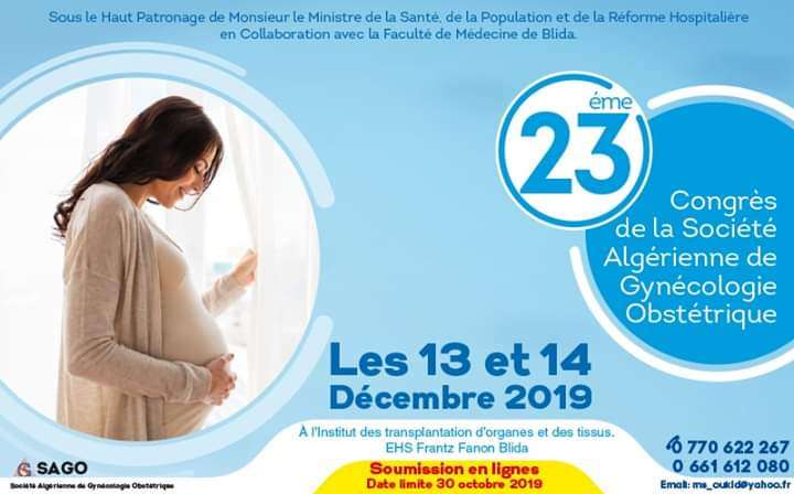 23 éme Congrès de la société Algérienne de Gynécologie Obstétrique( SAGO)-13 - 14 Décembre 2019- Blida.